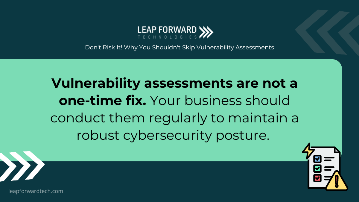 Vulnerability assessments are not a one-time fix