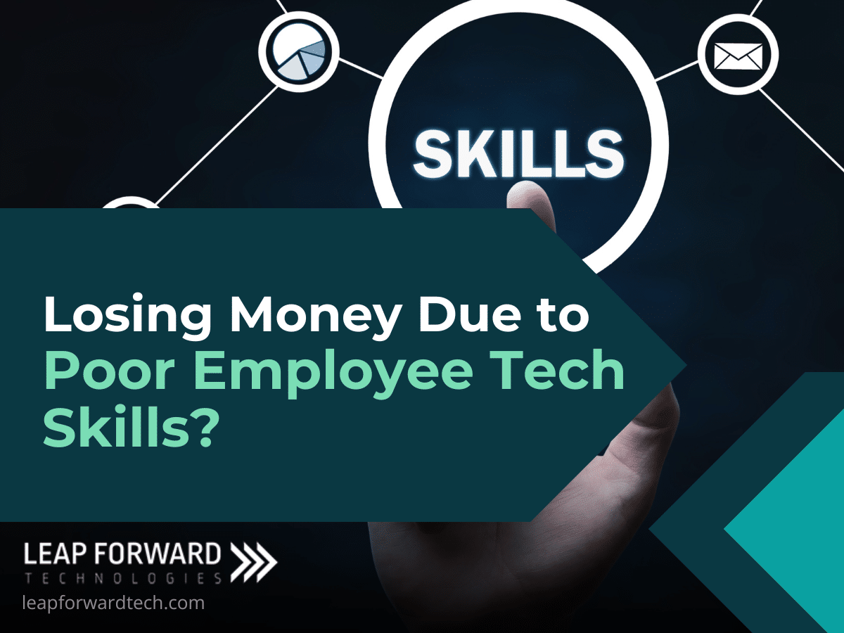 Losing Money Due to Poor Employee Tech Skills