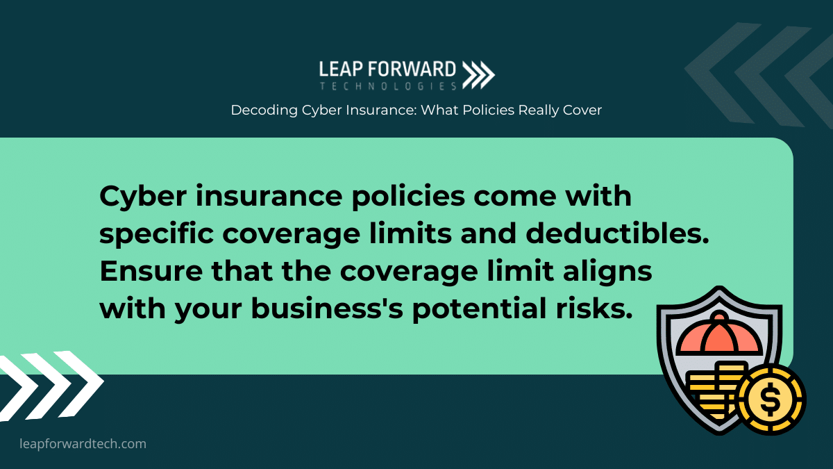 Consider the Coverage Limits and Deductibles