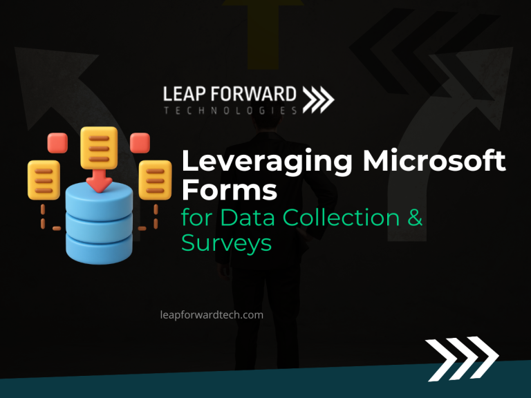 Leveraging Microsoft Forms for Data Collection & Surveys - Leap Forward